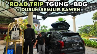 ROAD TRIP TGUNG - BDG + DUSUN SEMILIR BAWEN