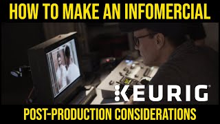 How to Make an Infomercial for Keurig -- Part 8: Post Production Considerations