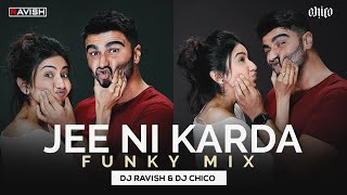 Jee Ni Karda | Funky Mix | Sardar Ka Grandson | Jass Manak, Manak -E | DJ Ravish & DJ Chico