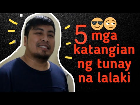 Video: Anong Mga Katangian Ang Mayroon Ang Isang Tunay Na Lalaki?