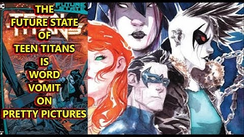 The Future State Of Teen titans Is Bad Writing On Pretty Pictures - New Comic Book Reviews