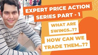 EXPERT PRICE ACTION SERIES PART 1 | HOW TO TRADE SWINGS IN INTRADAY TRADING BY SHASNK RATHOD