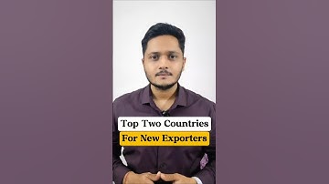 Top Two Countries For New Exporters | Aditya Sharma