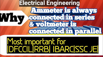 why ammeter is always connected in series and why voltmeter is always connected in parallel