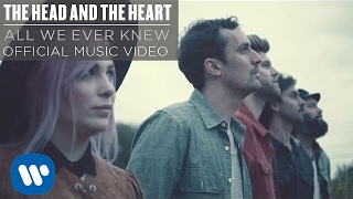 Miniatura de vídeo de "The Head and the Heart - All We Ever Knew [Official Music Video]"