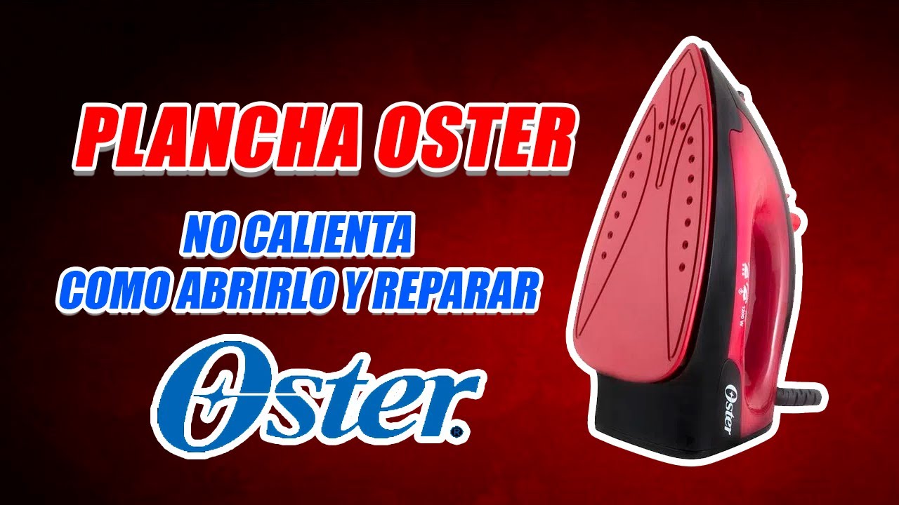 COMO DESARMAR UNA PLANCHA OSTER QUE NO CALIENTA TUTORIAL - YouTube