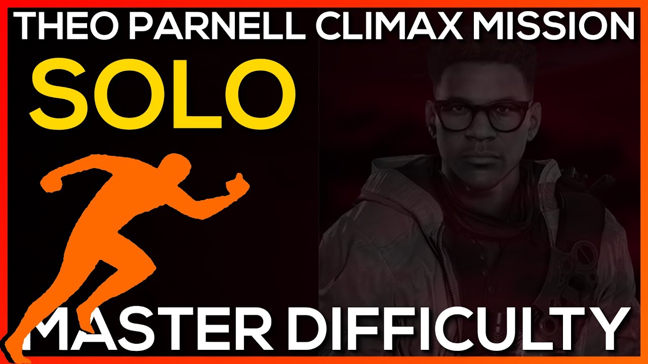 1ST SOLO CLEAR MASTER DIFFICULTY THEO PARNELL CLIMAX MISSION NO MODIFIERS - The Division 2