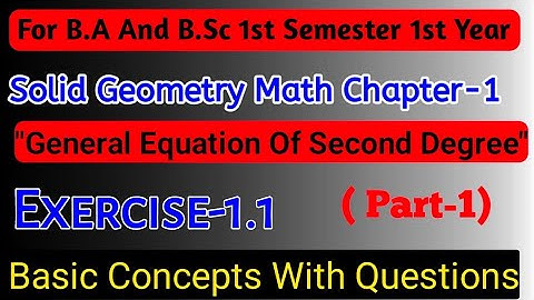 Exercise 1.1 General Equation Of Second Degree | Solid Geometry Math | For B.Sc 1st Year || Part-1