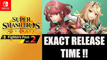 THE EXACT RELEASE TIME For Pyra And Mythra DLC In Smash Ultimates Fighters Pass 2