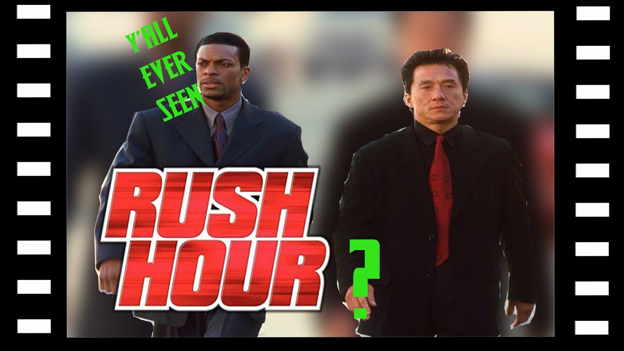 Y'all Ever Seen "RUSH HOUR"??(1998)