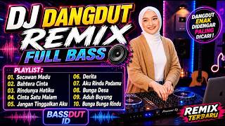DJ DANGDUT REMIX SLOW FULL BASS 🔥 DJ SECAWAN MADU | DJ BAHTERA CINTA