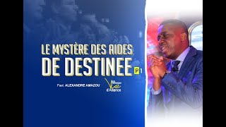 LE MYSTÈRE DES AIDES DE DESTINÉE_Partie1 | Pst Alexandre AMAZOU