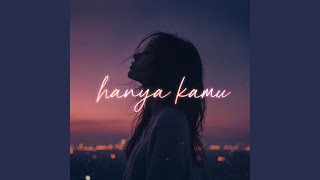Hanya Kamu