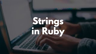 02 Ruby Learning Path Strings