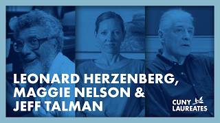 Leonard Herzenberg, Maggie Nelson, and Jeff Talman | CUNY Laureates