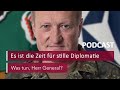 #13 Es ist die Zeit für stille Diplomatie | Podcast Was tun, Herr General? | MDR Aktuell Radio