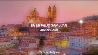 En Mi Viejo San Juan - Javier Solís (letra)