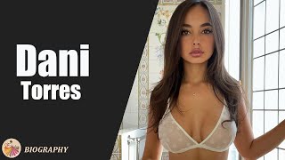 Dani Torres: A Magnetic Force in Modeling and Social Media | Wiki, Bio, Age, Height, Net worth