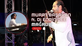 Murat Başaran ft. Dj Engin Dee - Mağrur