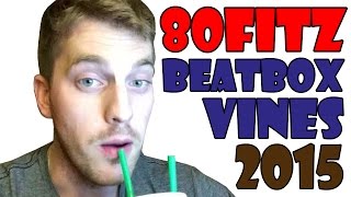 Video voorbeeld van "80Fitz  - Best Beatbox Vines Compilation 2015 [HD]"