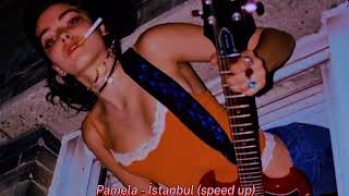 Pamela - İstanbul (speed up) Resimi