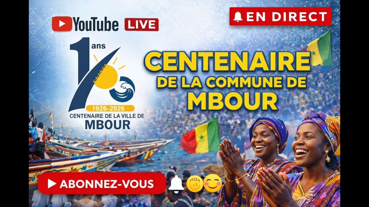 🛑 En direct sur Mbourtv : Cérémonie officielle de lancement du centenaire de la commune de Mbour