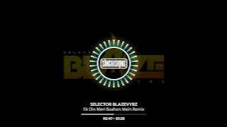 Ek Din Meri Baahon Mein Remix | Selector Blazevybz