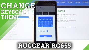 How to Choose new Keyboard Theme on RUGGEAR RG655 – Keyboard Style