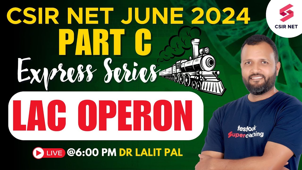 CSIR NET June 2024 | CSIR NET Life Science Part C | Lac Operon | CSIR NET Part C | Dr Lalit Pal