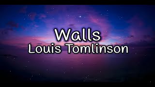 Louis Tomlinson - Walls (Lyrics Video)