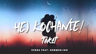 Verba-Hej Kochanie (feat.Hemmerling) Tekst PIOSENKA NIE MOJEGO AUTORSTWA!