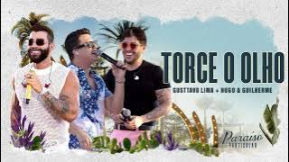 Não Foi Bom Te Ver Chorar Foi Top Demais - Torce o Olho - Gusttavo Lima e Hugo & Guilherme