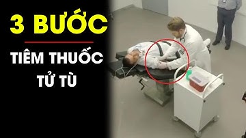 3 bước tiêm thuốc độc khiến tử tù chết đau đớn không tưởng trong buồng tử hình | Điều tra TV
