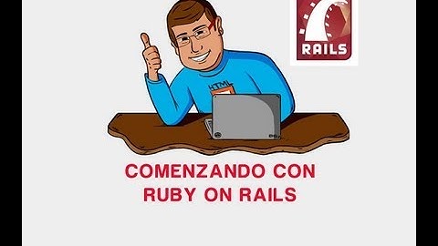 Comenzando con Ruby On Rails