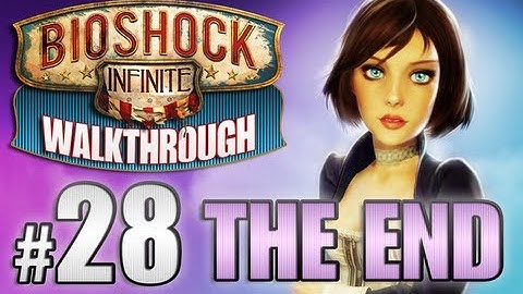 Bioshock Infinite Walkthrough pt.28 - Final / Ending     (no commentary)