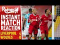 Liverpool 4-0 Wolves | Instant Match Reaction