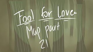 Fool for Love MAP part 21
