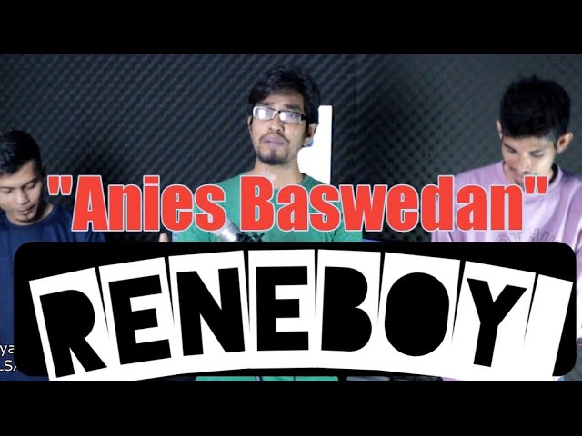 Anies Baswedan || Reneboy || musik video official class=