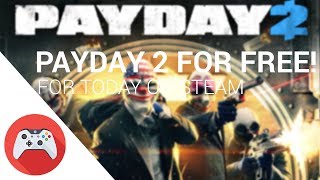 GET PAYDAY 2 FOR FREE ON STEAM TODAY!