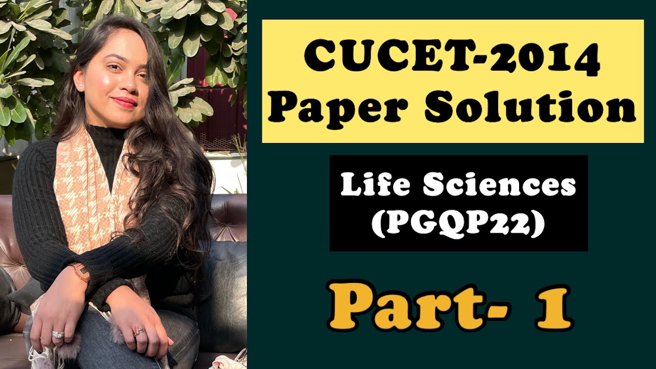CUCET (PG) 2014 Life Sciences (PGQP22) Paper Solution | Part- 1 |
