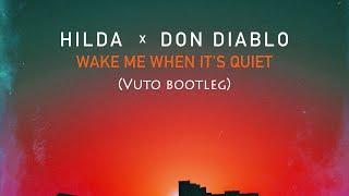 Don Diablo x Hilda - Wake Me When It's Quiet (Vuto bootleg)