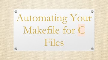 Automating Your Makefile for C Files