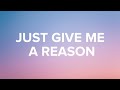 P!nk - Just Give Me A Reason ft. Nate Ruess (Lyrics)