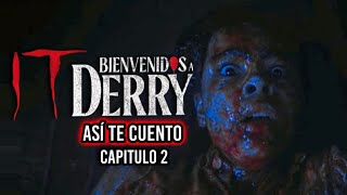BIENVENIDOS A DERRY: CAPITULO 2! EL PAPÁ DE LILY VOLVIÓ PARA ATORMENTARLA! RESUMEN EN 10 MINUTOS