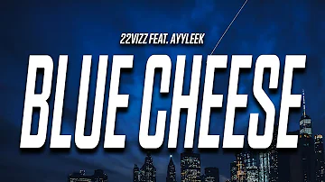 22Vizz - Blue Cheese (Lyrics) feat. AyyLeek