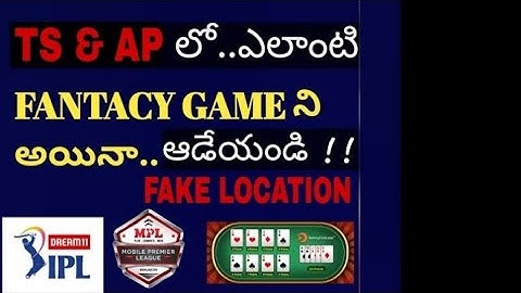 Play fantacy MPL games in telangana//ipl FANTACY telangana rummy telangana//best fake gps