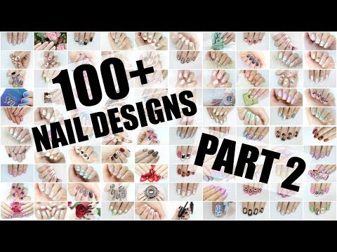 100+ NAIL ART DESIGNS - PART 2