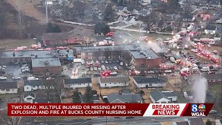 At least 2 dead, others injured and missing after nursing home explosion in Bucks County