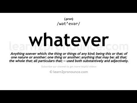 Pronunciation of Whatever | Definition of Whatever