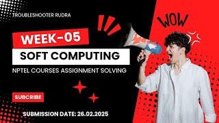 NPTEL SOFT COMPUTING TECHNIQUES WEEK 05 ASSIGNMENT SOLUTION |FEBRUARY 2025|#nptelprogrammingsolution